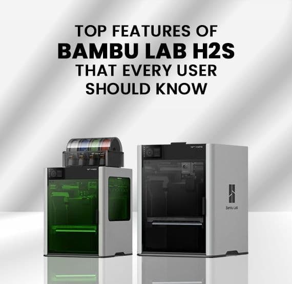 Top Features of Bambu Lab H2S That Every User Should Know
